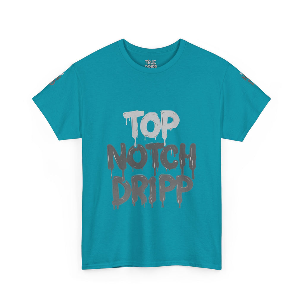 Top Notch Dripp Cotton T